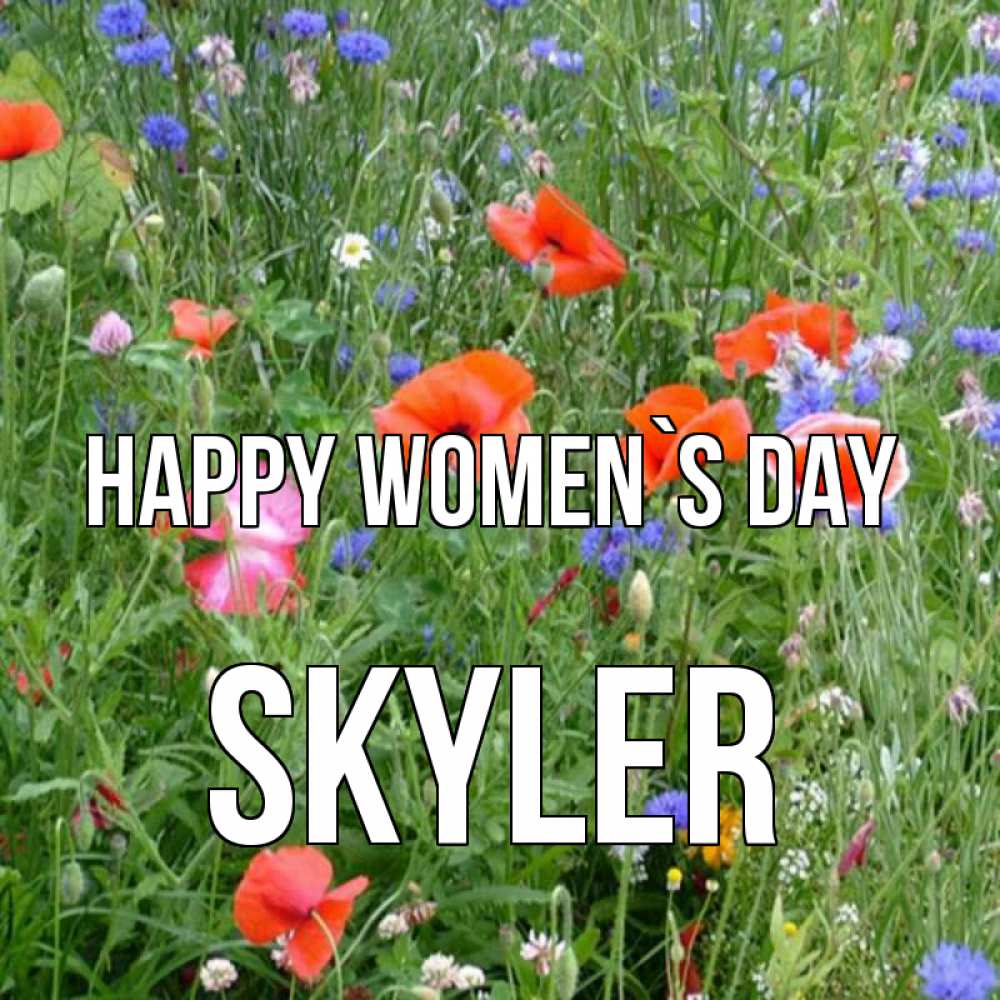 Greetings card с именем, Skyler happy women`s day международный женский день 4 Greetings with text for free download 